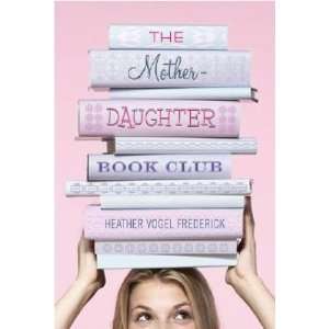   Mother Daughter Book Club Frederick Heather Vogel  Books