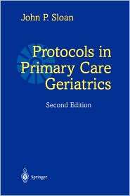 Protocols in Primary Care Geriatrics, (038794690X), John P. Sloan 