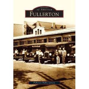   CA) (Images of America) [Paperback] Fullerton Public Library Books