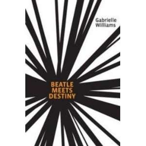  Beatle Meets Destiny Williams Gabrielle Books