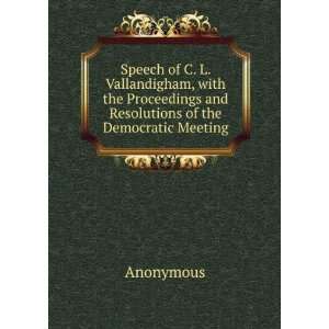   and Resolutions of the Democratic Meeting Anonymous Books