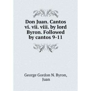   Byron. Followed by cantos 9 11. Juan George Gordon N. Byron Books