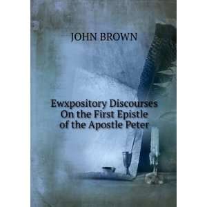   On the First Epistle of the Apostle Peter JOHN BROWN Books