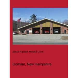  Gorham, New Hampshire: Ronald Cohn Jesse Russell: Books