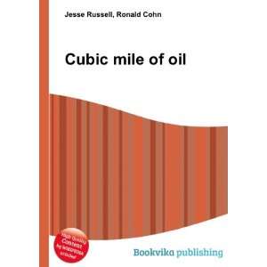  Cubic mile of oil Ronald Cohn Jesse Russell Books