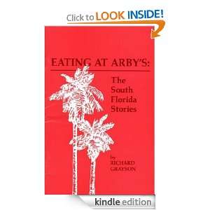Eating at Arbys The South Florida Stories Richard Grayson  