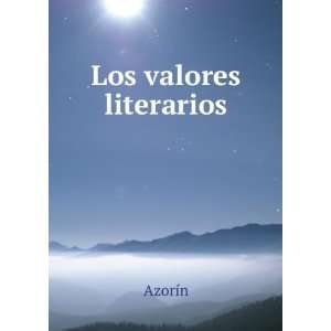  Los valores literarios: AzorÃ­n: Books