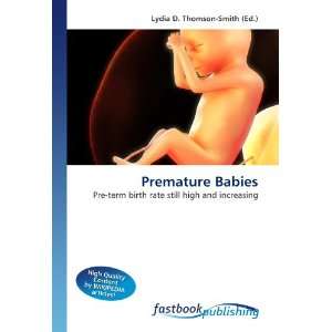  Premature Babies Pre term birth rate still high and 