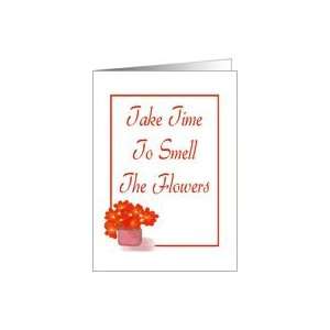  Time To Smell The Flowers Graphic Design Flower Card 