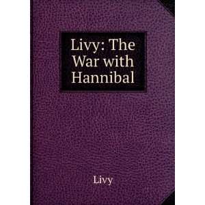  Livy The War with Hannibal Livy Books