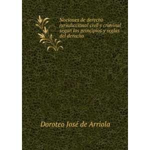   principios y reglas del derecho . Doroteo JosÃ© de Arriola Books