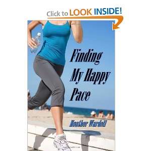  Finding My Happy Pace [Paperback] Heather Wardell Books