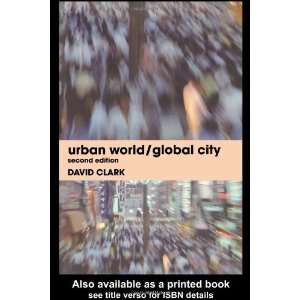  Urban World/Global City [Paperback] David Clark Books