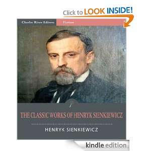 The Classic Works of Henryk Sienkiewicz Quo Vadis, With Fire and 