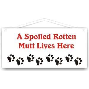  A Spoiled Rotten Mutt Lives Here: Everything Else