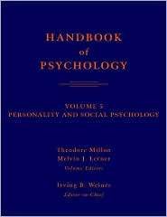Handbook of Psychology, Personality and Social Psychology, Vol. 5 