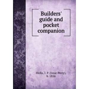  Builders guide and pocket companion. I. P. Hicks Books
