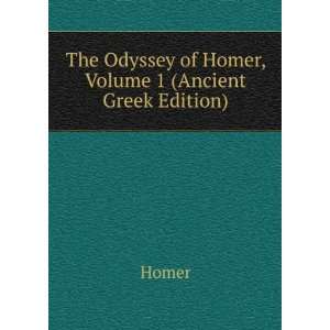   The Odyssey of Homer, Volume 1 (Ancient Greek Edition) Homer Books