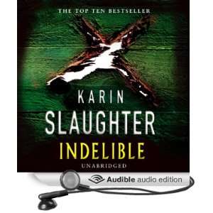  Indelible (Audible Audio Edition) Karin Slaughter 