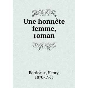    Une honnÃªte femme, roman Henry, 1870 1963 Bordeaux Books