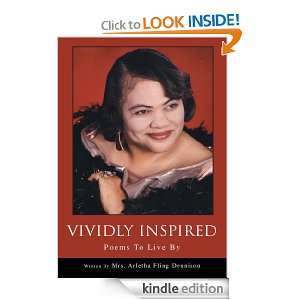 Vividly Inspired Poems To Live By Arletha Dennison  