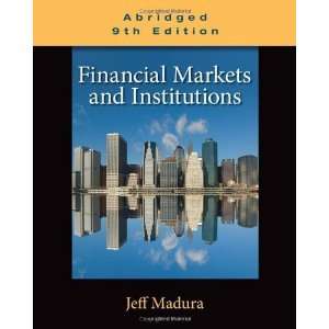  By Jeff (Jeff Madura) Madura: Financial Markets and 