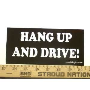 Hang Up And Drive Bumper Sticker / Decal