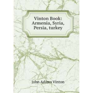   Vinton Book Armenia, Syria, Persia, turkey John Adams Vinton Books