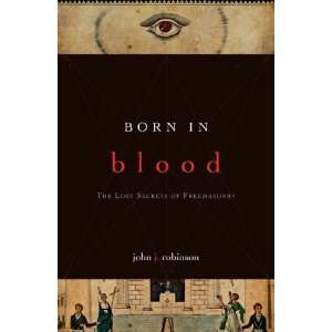   Blood The Lost Secrets of Freemasonry [Paperback] John J. Robinson