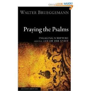  Praying the Psalms Engaging Scripture and the Life of the 