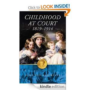 Childhood at Court, 1819 1914 John Van der Kiste  Kindle 