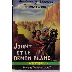   et le demon blanc Aventures Et Bagarres De johny Sopper Books