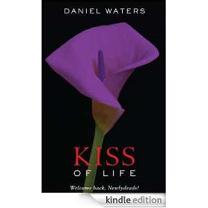 The Kiss of Life Daniel Waters  Kindle Store