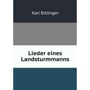  Lieder eines Landsturmmanns Karl Ettlinger Books