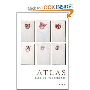  Atlas: Poems [Paperback]: Katrina Vandenberg: Books