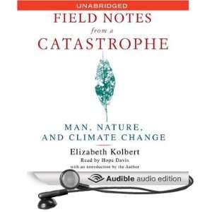  Field Notes from a Catastrophe Man, Nature, and Climate 