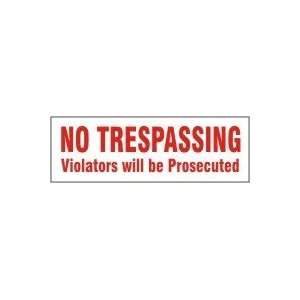 No Trespassing Violators Will Be Prosecuted 4 x 12 Adhesive Vinyl 