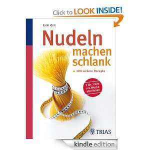 Nudeln machen schlank 100 leckere Rezepte (German Edition) Karin 