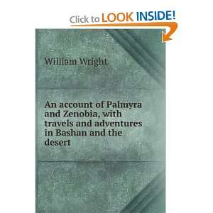   travels and adventures in Bashan and the desert William Wright Books
