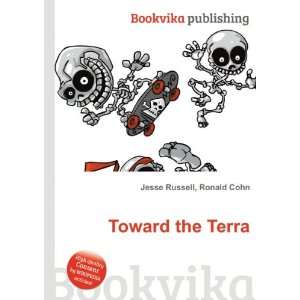  Toward the Terra Ronald Cohn Jesse Russell Books