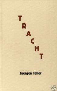 TRACHT, by Juergen Teller, SIGNED & NUMBERED LTD Ed.  