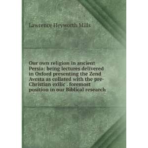  Our Own Religion In Ancient Persia Mills Lawrence Books