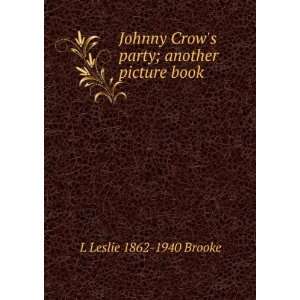   Crows party; another picture book L Leslie 1862 1940 Brooke Books