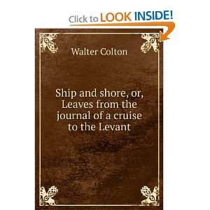   from the journal of a cruise to the Levant: Walter Colton: Books