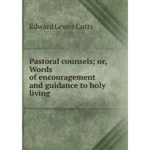   encouragement and guidance to holy living Edward Lewes Cutts Books