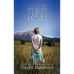  Grace Thus Far [Paperback] Ginger Millermon Books