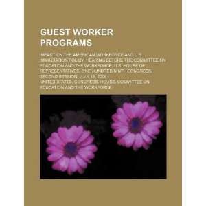  Guest worker programs impact on the American workforce 