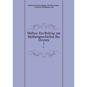  Mithra Ein Beitrag zur Mythengeschichte des Orients. 1 