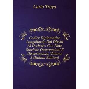   Dissertazioni, Volume 3 (Italian Edition): Carlo Troya: Books