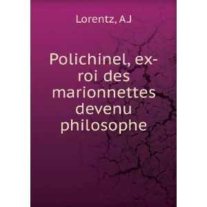   roi des marionnettes devenu philosophe A.J Lorentz  Books